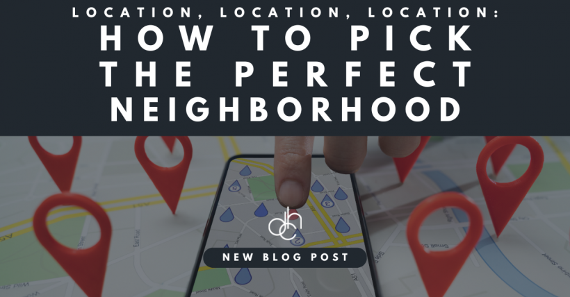  Location, Location, Location: How to Pick the Perfect Neighborhood